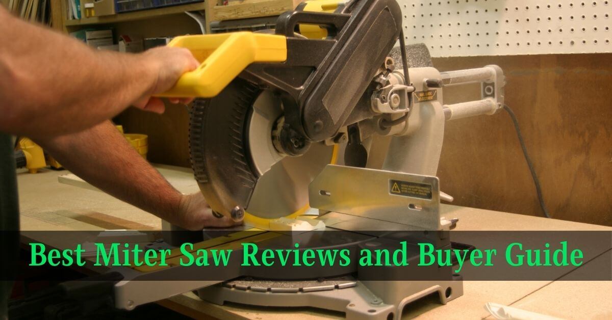 Best Miter Saw Reviews and Buyer Guide